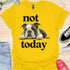 Not today - V3 - Bored Black and White T-Shirt